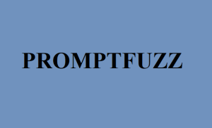 Prompt Injection - LLMs -PROMPTFUZZ- Fuzzing